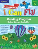 I Can Fly  Reading Program - Book A, Online Games Available: Orton-Gillingham Based Reading Lessons for Young Students Who Struggle with Reading and May Have Dyslexia