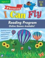 I Can Fly  Reading Program - Book B, Online Games Available!: Orton-Gillingham Based Reading Lessons for Young Students Who Struggle with Reading and May Have Dyslexia