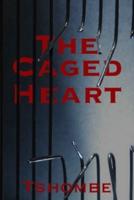 The Fantasy of Love: The Caged Heart