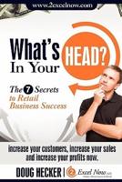What's in Your Head? The 7 Secrets of Retail Business Success
