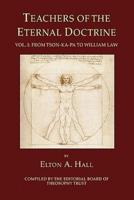 Teachers of the Eternal Doctrine Vol. I