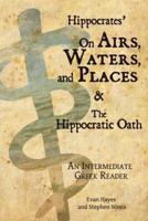 Hippocrates' on Airs, Waters, and Places and the Hippocratic Oath