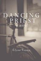 Dancing Priest: Book 1 in the Dancing Priest Series