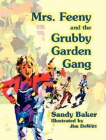 Mrs. Feeny and the Grubby Garden Gang