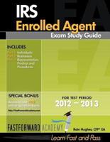 Irs Enrolled Agent Exam Study Guide 2012-2013