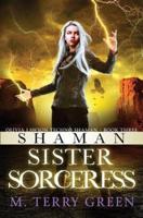 Shaman, Sister, Sorceress