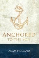 Anchored to the Son: Pursuing Christ when the Storm Calms