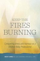 Keep the Fires Burning