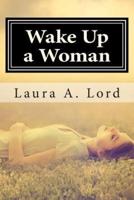 Wake Up a Woman