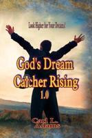 God's Dream Catcher Rising 1.0