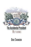 The Accidental President Returns