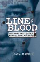 Line of Blood: Uncovering a Secret Legacy of Mobsters, Money, and Murder