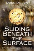 Sliding Beneath the Surface [The St. Augustine Trilogy: Book I]