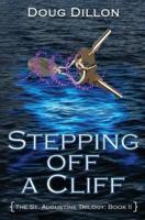 Stepping Off a Cliff [The St. Augustine Trilogy: Book II]