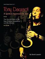 Tony Dagradi, A Spiritual Approach to Jazz