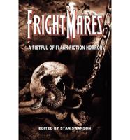 Frightmares: A Fistful of Flash Fiction Horror