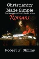 Christianity Made Simple: The Message of Paul's Letter to the Romans