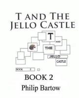T and the Jello Castle-Book 2