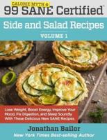 99 Calorie Myth and SANE Certified Side and Salad Recipes Volume 1