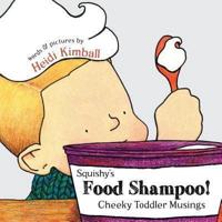 Squishy's Food Shampoo!: Cheeky Toddler Musings