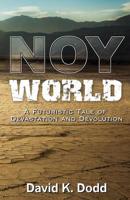 Noy World: A Futuristic Tale of Devastation and Devolution