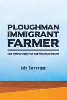 Ploughman, Immigrant, Farmer