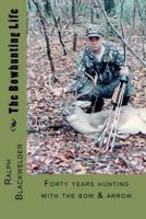 The Bowhunting Life
