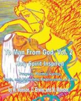 To Man From God, Vol. 2