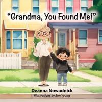 Grandma, You Found Me