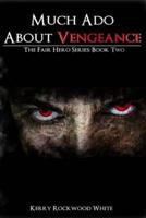 Much ADO About Vengeance