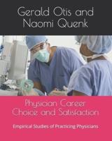 Physician Career Choice and Satisfaction: Empirical Studies of Practicing Physicians
