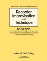 Recorder Improvisation and Technique Book Two: Intermediate for Alto and Soprano Recorder