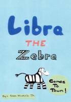Libra the Zebra Comes to Town