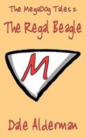 The MegaDog Tales 2: The Regal Beagle