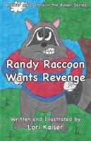 Randy Raccoon Wants Revenge