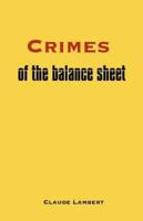 Crimes of the Balance Sheet
