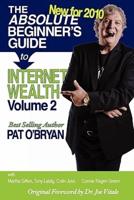 The Absolute Beginner's Guide to Internet Wealth, Volume 2