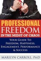 Professional Freedom in the Midst of Chaos