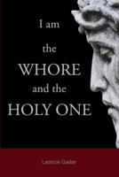 I Am the Whore and the Holy One
