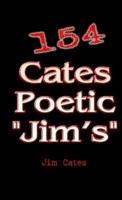 154 Cates Poetic "Jim's"