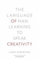 The Language of Man: Learning to Speak Creativity