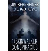 Dead Eye: The Skinwalker Conspiracies