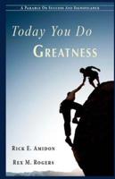 Today You Do Greatness