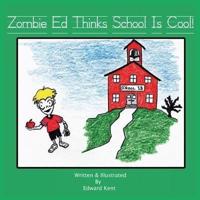 Zombie Ed Thinks School Is Cool!