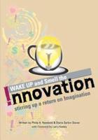 Wake Up and Smell the Innovation!