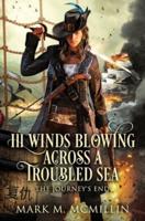 Ill Winds Blowing Across a Troubled Sea: (The Journey's End)