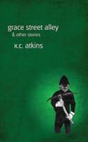 Grace Street Alley & Other Stories
