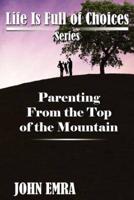 Parenting from the Top of the Mountain