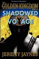 The Golden Kingdom: Shadowed Voyage