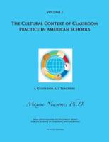 The Cultural Context of Classroom Practice in American Schools